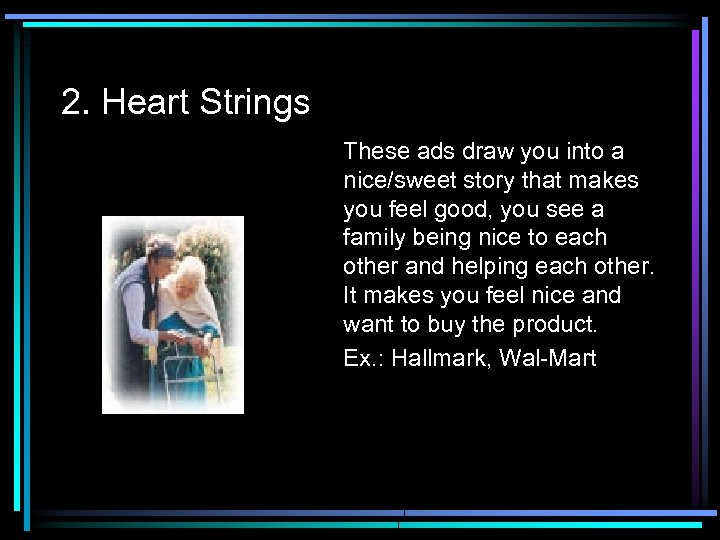 2. Heart Strings These ads draw you into a nice/sweet story that makes you