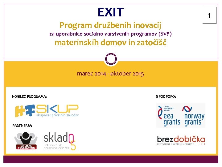 EXIT Program družbenih inovacij za uporabnice socialno varstvenih programov (SVP) materinskih domov in zatočišč