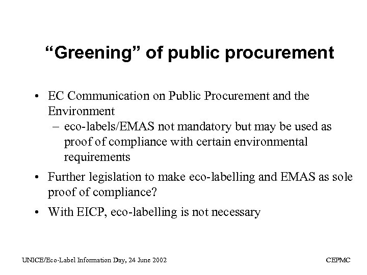 “Greening” of public procurement • EC Communication on Public Procurement and the Environment –