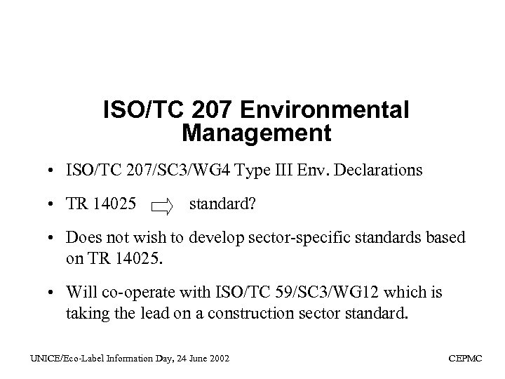 ISO/TC 207 Environmental Management • ISO/TC 207/SC 3/WG 4 Type III Env. Declarations •