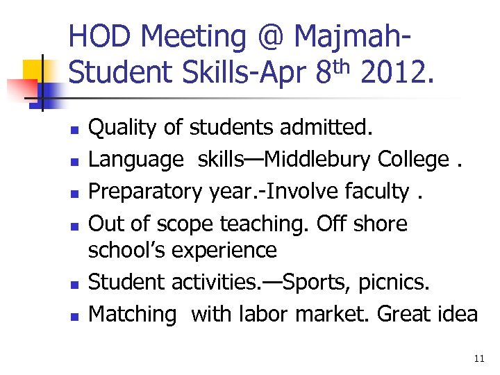 HOD Meeting @ Majmah. Student Skills-Apr 8 th 2012. n n n Quality of