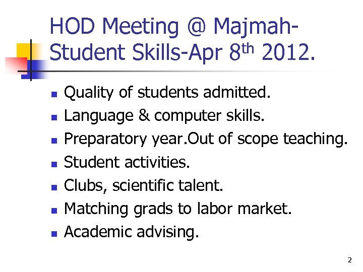 HOD Meeting @ Majmah. Student Skills-Apr 8 th 2012. n n n n Quality