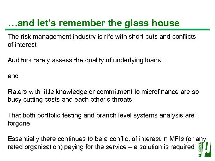 …and let’s remember the glass house The risk management industry is rife with short-cuts