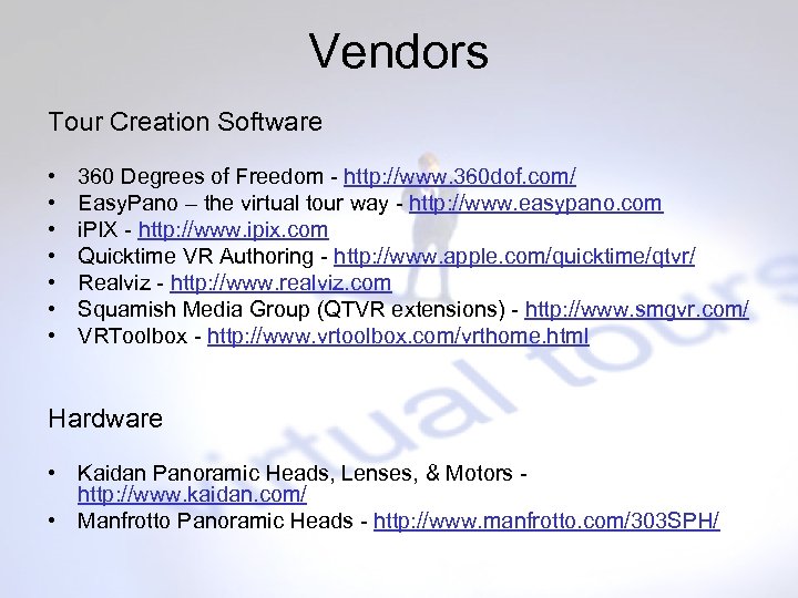 Vendors Tour Creation Software • • 360 Degrees of Freedom - http: //www. 360