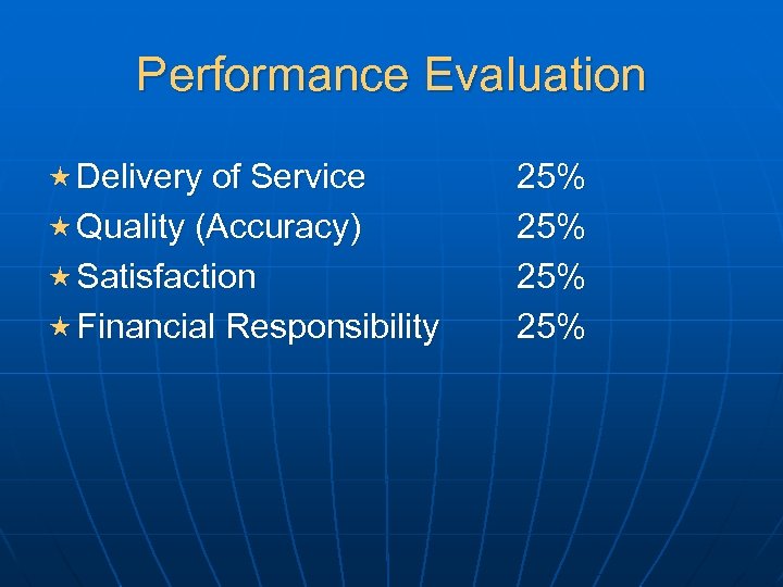 Performance Evaluation « Delivery of Service « Quality (Accuracy) « Satisfaction « Financial Responsibility