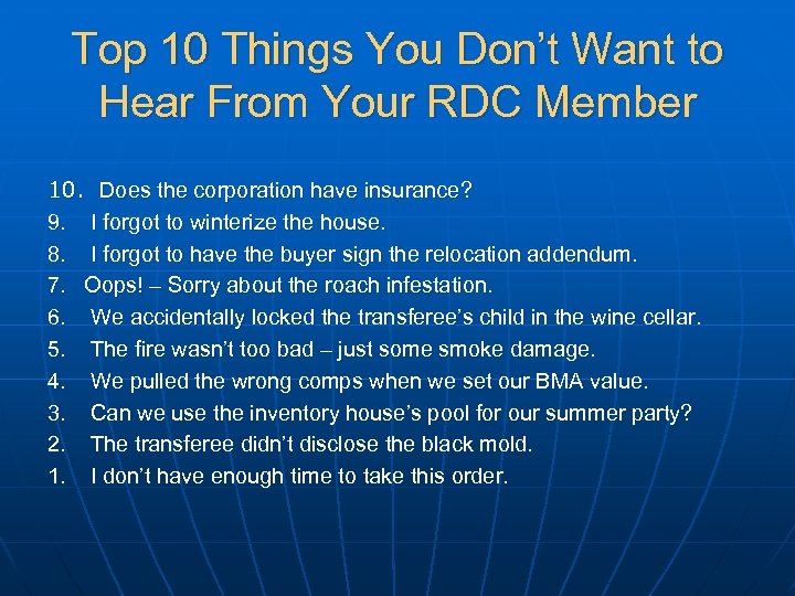 Top 10 Things You Don’t Want to Hear From Your RDC Member 10. Does