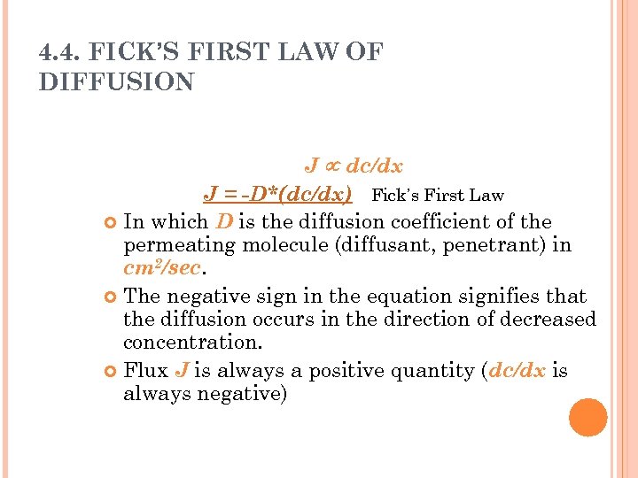 4. 4. FICK’S FIRST LAW OF DIFFUSION J dc/dx J = -D*(dc/dx) Fick’s First