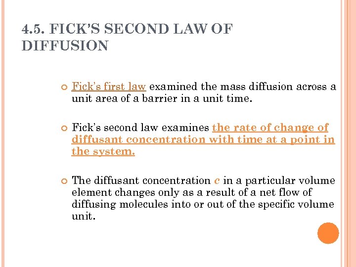 4. 5. FICK’S SECOND LAW OF DIFFUSION Fick’s first law examined the mass diffusion