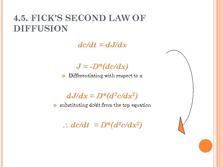 4. 5. FICK’S SECOND LAW OF DIFFUSION dc/dt = d. J/dx J = -D*(dc/dx)