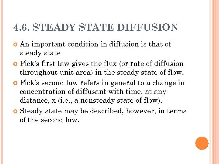 4. 6. STEADY STATE DIFFUSION An important condition in diffusion is that of steady