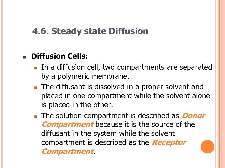 4. 6. Steady state Diffusion n Diffusion Cells: n In a diffusion cell, two