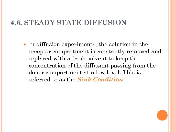 4. 6. STEADY STATE DIFFUSION In diffusion experiments, the solution in the receptor compartment