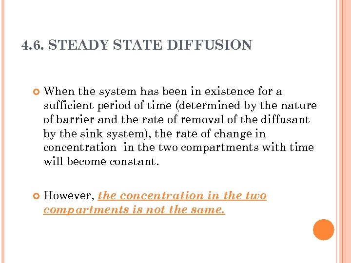4. 6. STEADY STATE DIFFUSION When the system has been in existence for a
