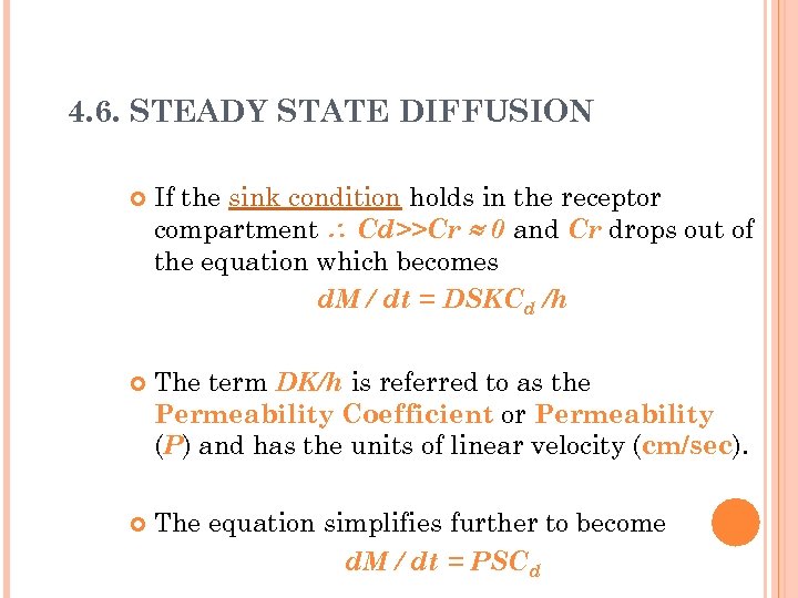 4. 6. STEADY STATE DIFFUSION If the sink condition holds in the receptor compartment