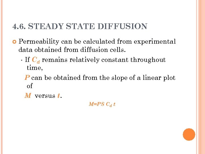 4. 6. STEADY STATE DIFFUSION Permeability can be calculated from experimental data obtained from