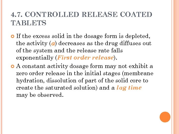 4. 7. CONTROLLED RELEASE COATED TABLETS If the excess solid in the dosage form