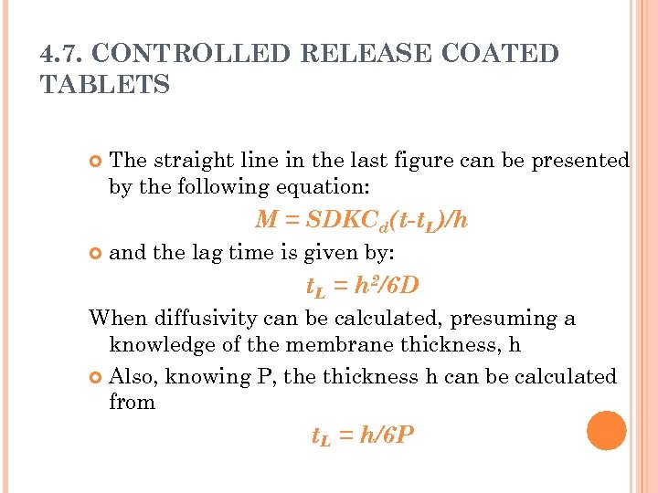 4. 7. CONTROLLED RELEASE COATED TABLETS The straight line in the last figure can