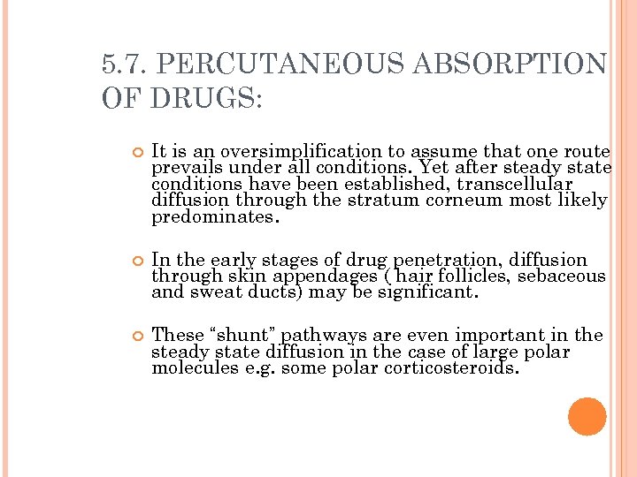 5. 7. PERCUTANEOUS ABSORPTION OF DRUGS: It is an oversimplification to assume that one