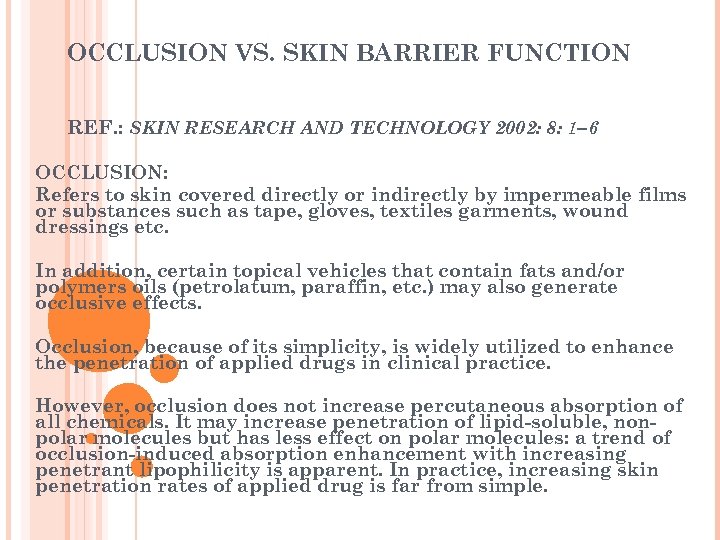 OCCLUSION VS. SKIN BARRIER FUNCTION REF. : SKIN RESEARCH AND TECHNOLOGY 2002: 8: 1–