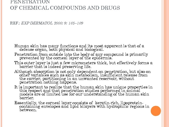 PENETRATION OF CHEMICAL COMPOUNDS AND DRUGS REF. : EXP DERMATOL 2000: 9: 165– 169