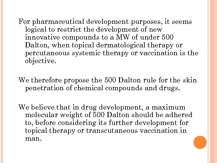 For pharmaceutical development purposes, it seems logical to restrict the development of new innovative