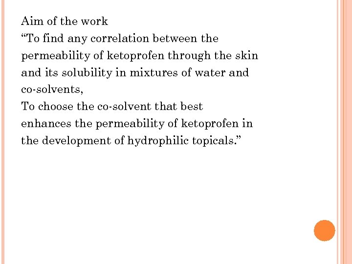 Aim of the work “To find any correlation between the permeability of ketoprofen through