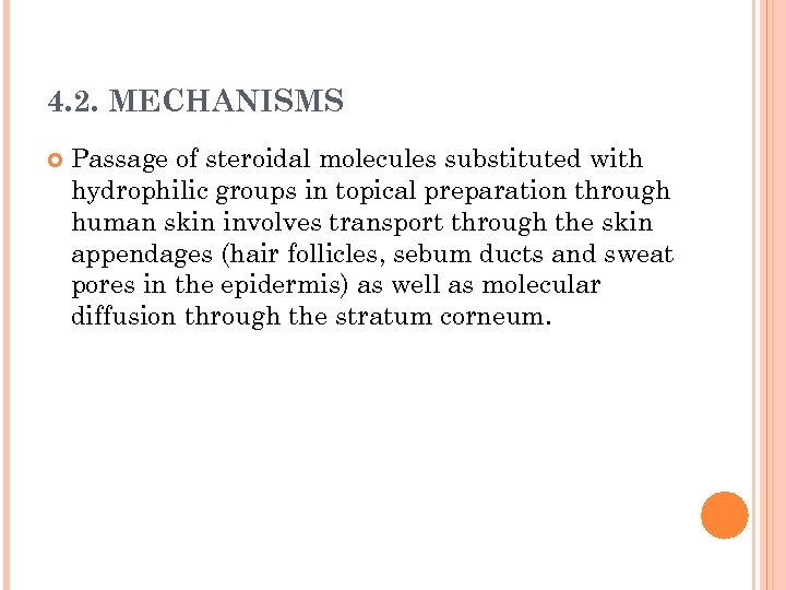 4. 2. MECHANISMS Passage of steroidal molecules substituted with hydrophilic groups in topical preparation