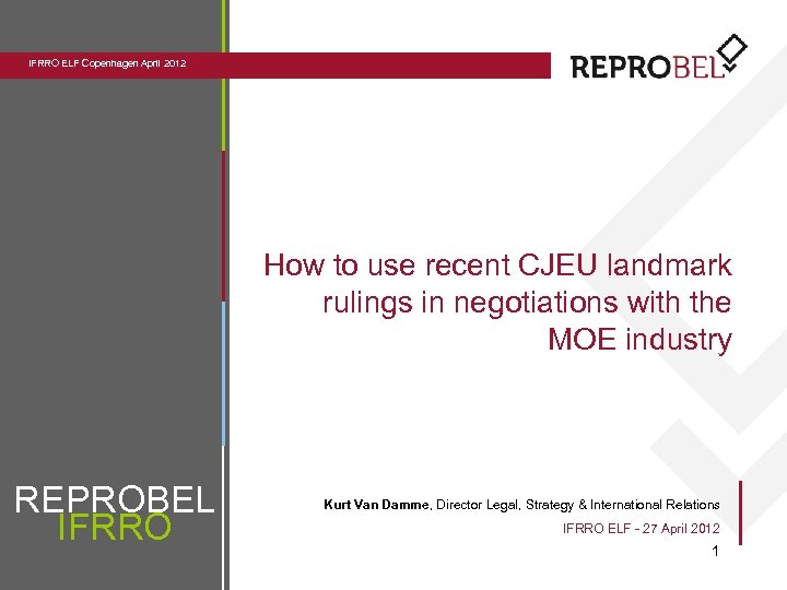 IFRRO ELF Copenhagen April 2012 How to use recent CJEU landmark rulings in negotiations