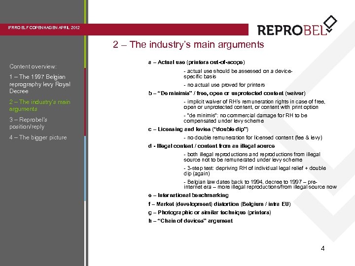 IFRRO ELF COPENHAGEN APRIL 2012 2 – The industry’s main arguments Content overview: 1