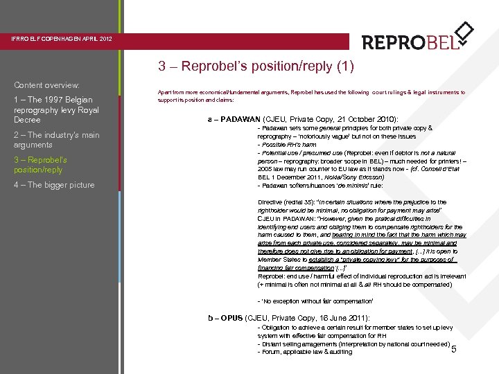 IFRRO ELF COPENHAGEN APRIL 2012 3 – Reprobel’s position/reply (1) Content overview: 1 –