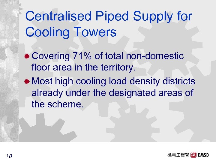 Centralised Piped Supply for Cooling Towers ® Covering 71% of total non-domestic floor area