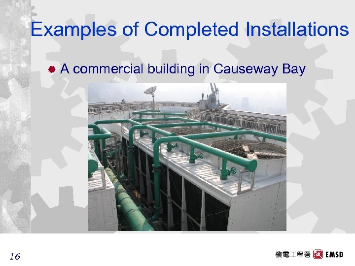 Examples of Completed Installations ®A 16 16 commercial building in Causeway Bay 