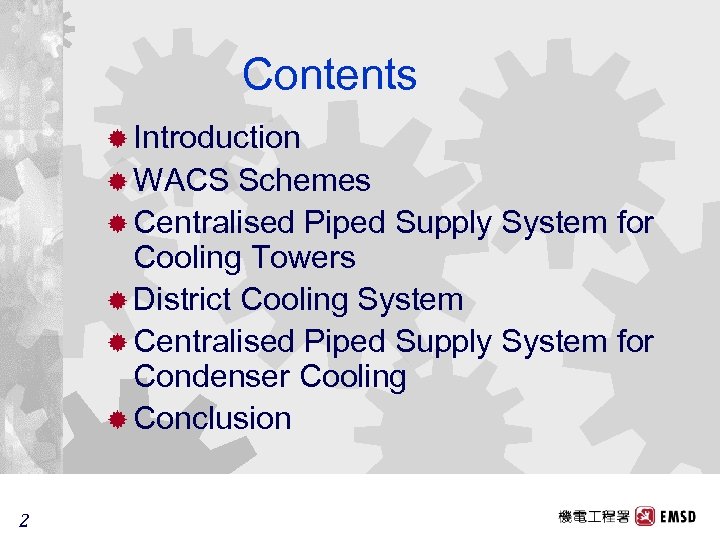 Contents ® Introduction ® WACS Schemes ® Centralised Piped Supply System for Cooling Towers