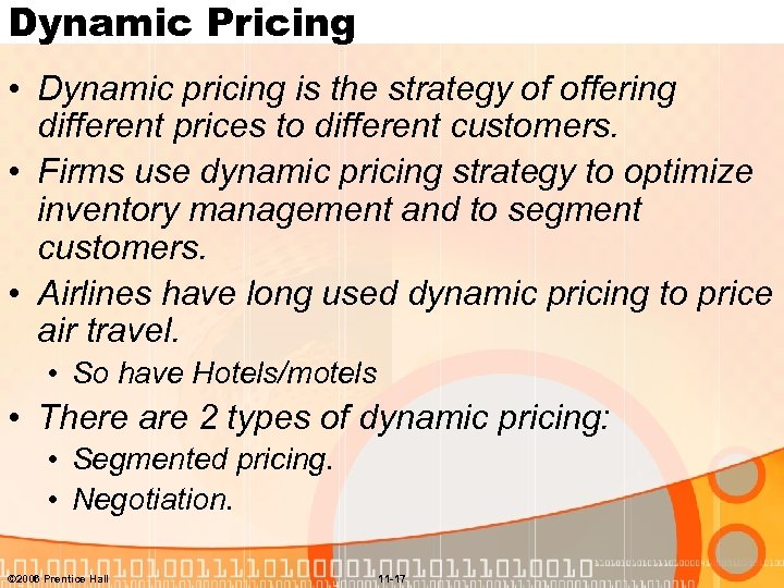 Dynamic Pricing • Dynamic pricing is the strategy of offering different prices to different