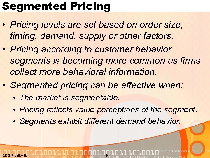 Segmented Pricing • Pricing levels are set based on order size, timing, demand, supply