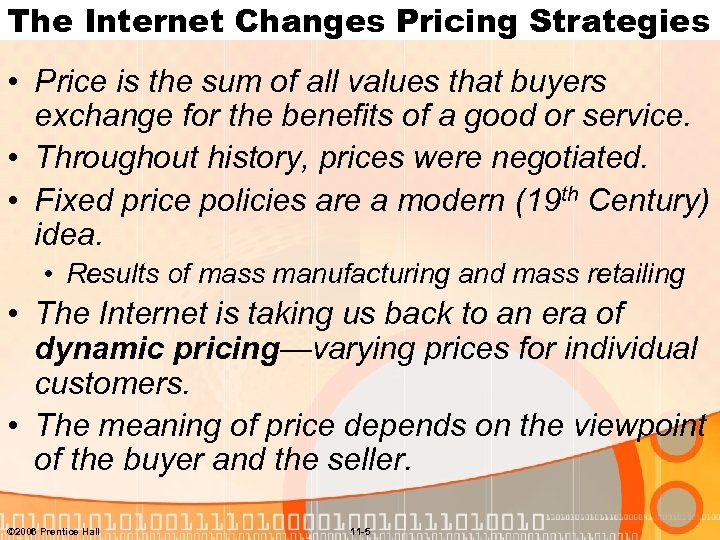 The Internet Changes Pricing Strategies • Price is the sum of all values that