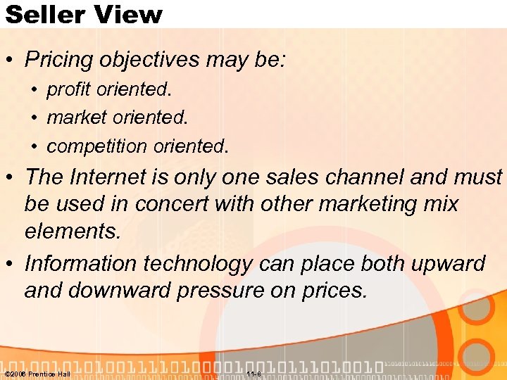 Seller View • Pricing objectives may be: • profit oriented. • market oriented. •