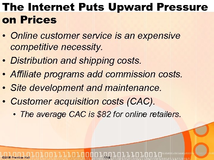 The Internet Puts Upward Pressure on Prices • Online customer service is an expensive