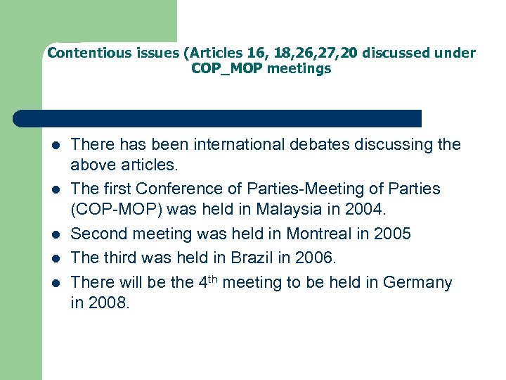 Contentious issues (Articles 16, 18, 26, 27, 20 discussed under COP_MOP meetings l l