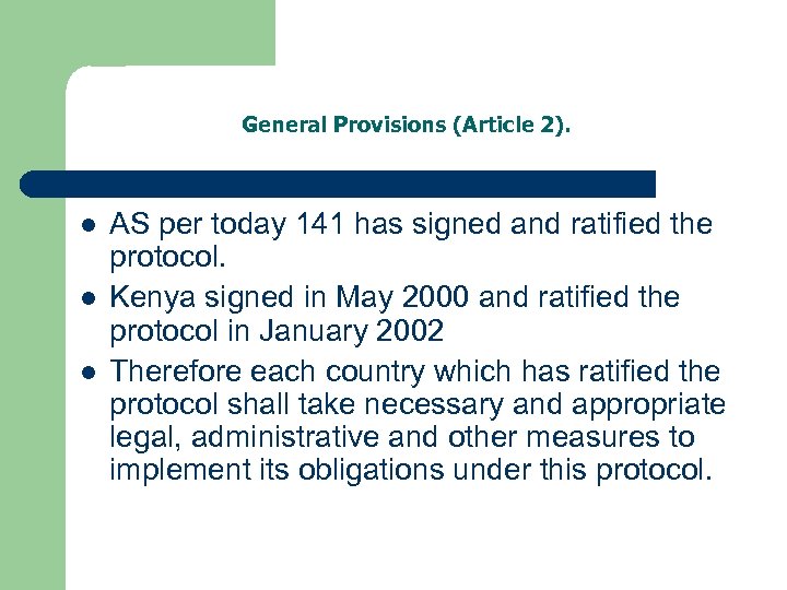 General Provisions (Article 2). l l l AS per today 141 has signed and