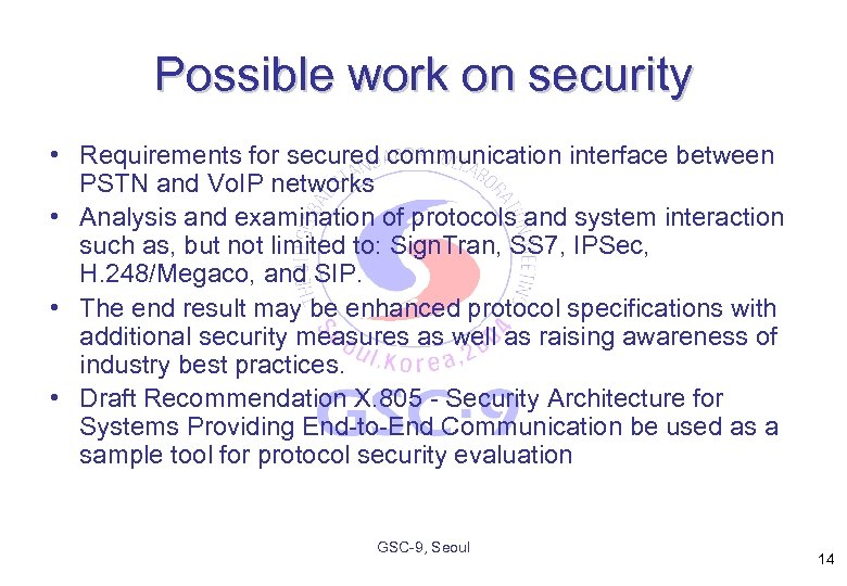 Possible work on security • Requirements for secured communication interface between PSTN and Vo.