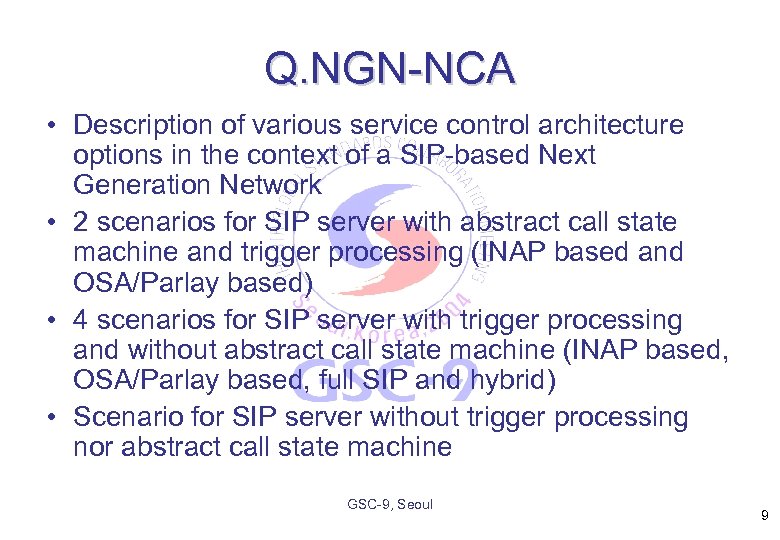 Q. NGN-NCA • Description of various service control architecture options in the context of