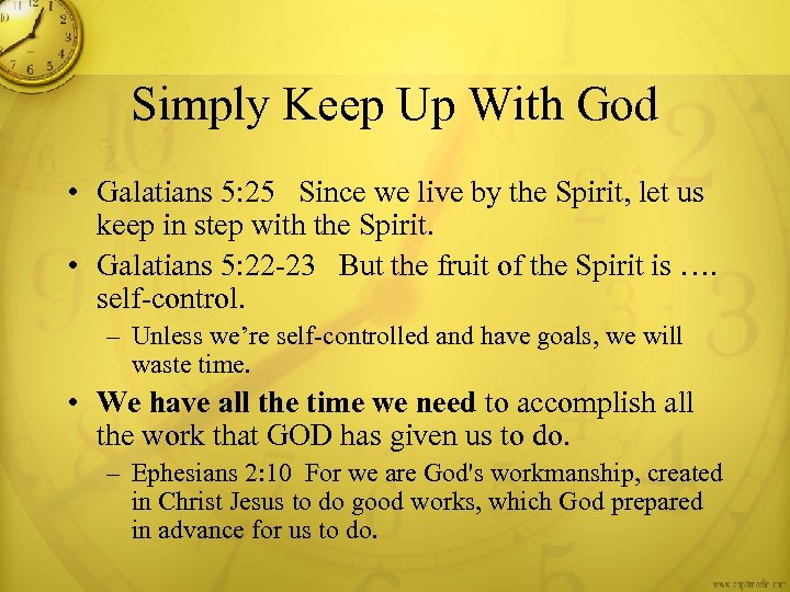 Simply Keep Up With God • Galatians 5: 25 Since we live by the