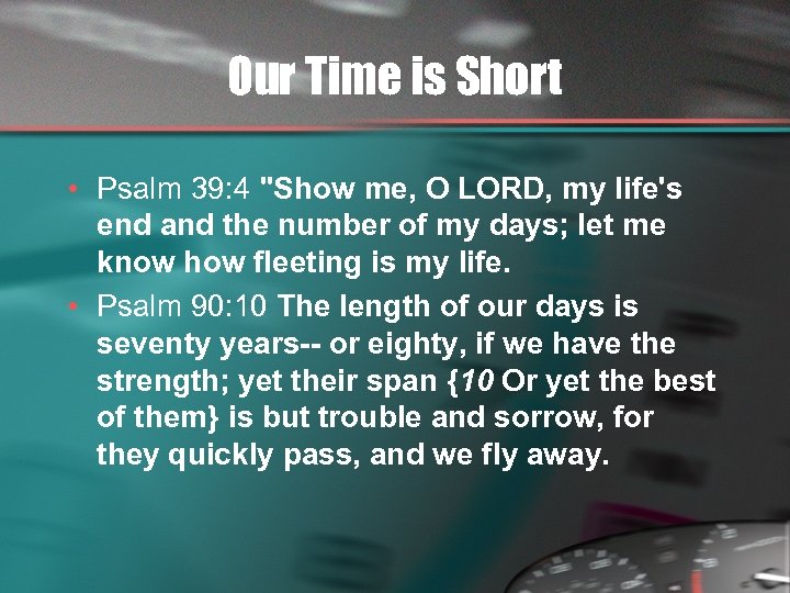 Our Time is Short • Psalm 39: 4 