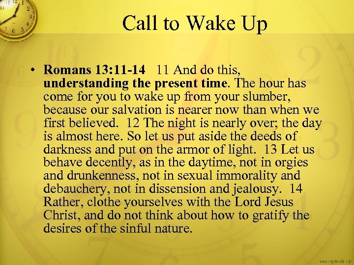 Call to Wake Up • Romans 13: 11 -14 11 And do this, understanding