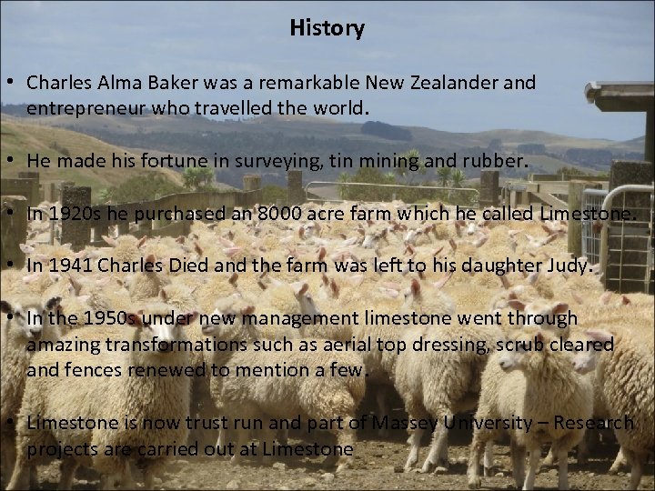 History • Charles Alma Baker was a remarkable New Zealander and entrepreneur who travelled