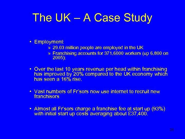 The UK – A Case Study • Employment: » 29. 03 million people are