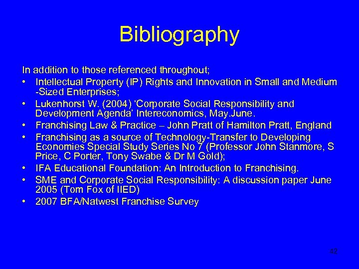 Bibliography In addition to those referenced throughout; • Intellectual Property (IP) Rights and Innovation