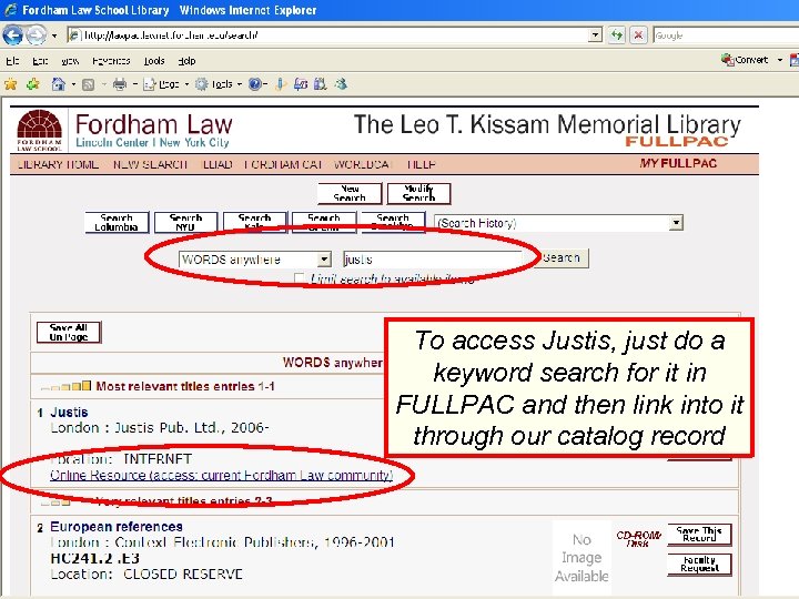 To access Justis, just do a keyword search for it in FULLPAC and then