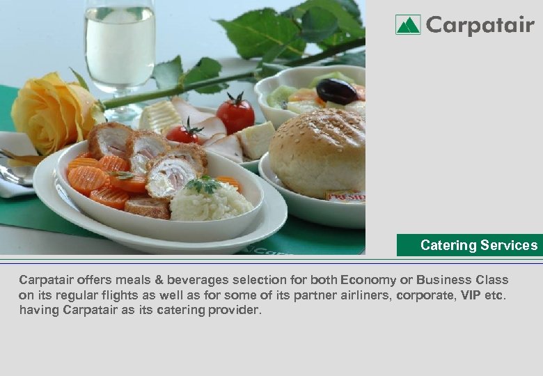 Catering Services Carpatair offers meals & beverages selection for both Economy or Business Class